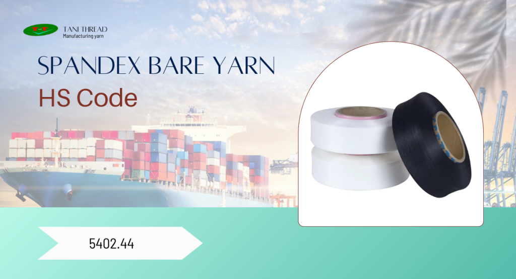 Spandex Bare Yarn HS Code