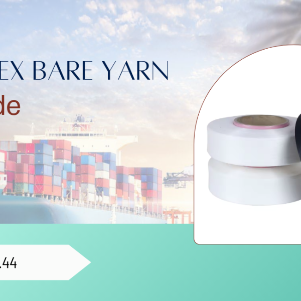 Spandex Bare Yarn HS Code